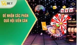 Quà Tặng Sự Kiện - Hàng Ngàn Phần Quà Dành Cho Hội Viên 6 Để nhận các phần quà hội viên cần?