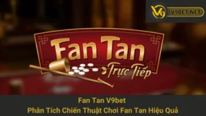 Fan Tan V9bet - Phân Tích Chiến Thuật Chơi Fan Tan Hiệu Quả 9 Fan Tan V9bet - Phân Tích Chiến Thuật Chơi Fan Tan Hiệu Quả